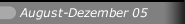 August-Dezember 05